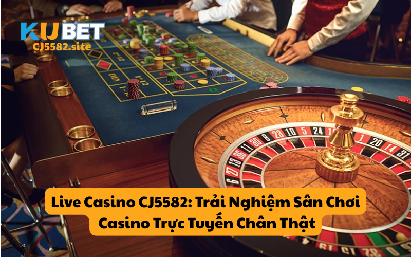 Live Casino CN3789: Trải nghiệm casino trực tuyến chân thật